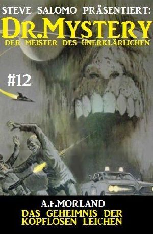 [Dr. Mystery 12] • Das Geheimnis der kopflosen Leichen